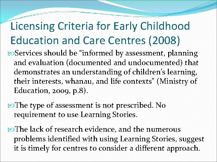 Licensing Criteria for Early Childhood Education and Care Centres (2008) Services should be “informed