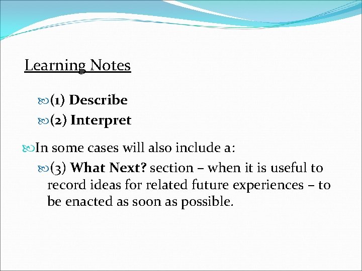  Learning Notes (1) Describe (2) Interpret In some cases will also include a: