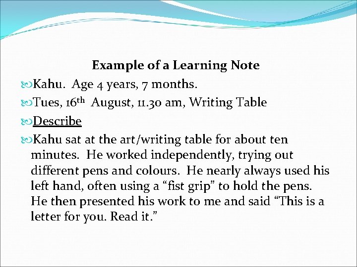 Example of a Learning Note Kahu. Age 4 years, 7 months. Tues, 16 th