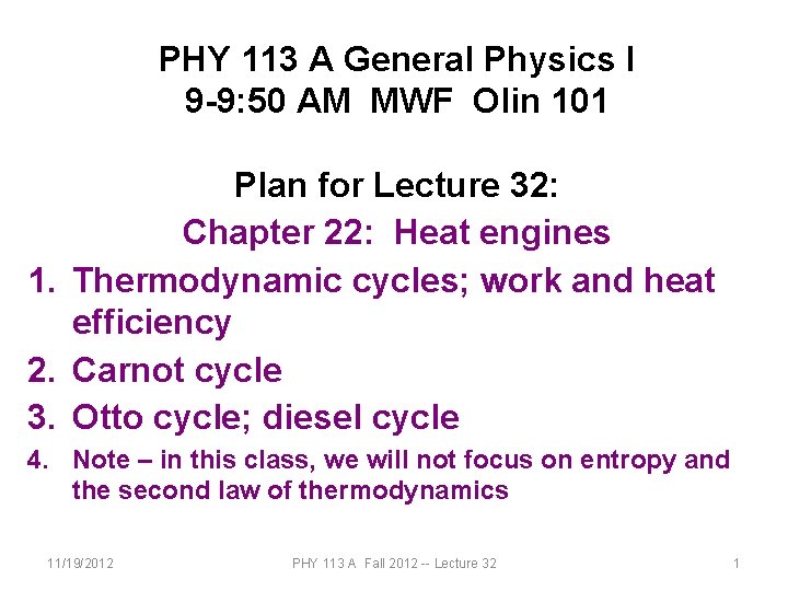 PHY 113 A General Physics I 9 -9: 50 AM MWF Olin 101 Plan