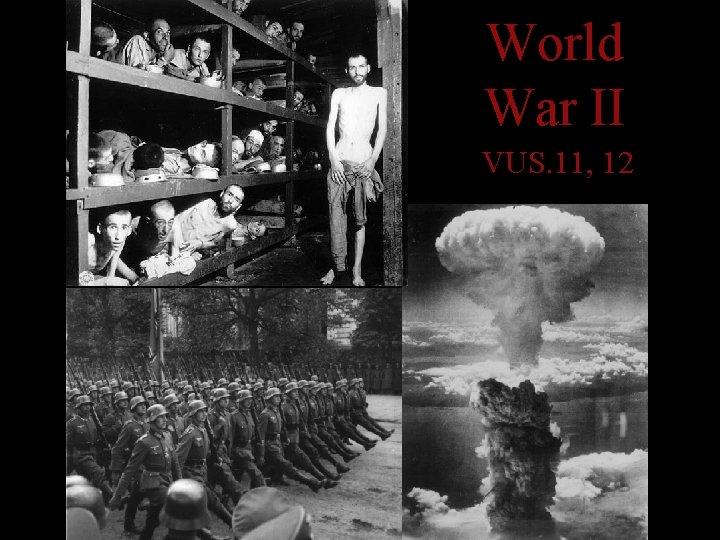 World War II VUS. 11, 12 World War II VUS. 11, 12