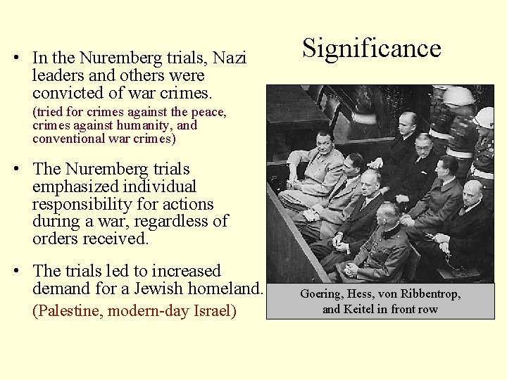  • In the Nuremberg trials, Nazi leaders and others were convicted of war