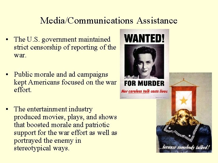 Media/Communications Assistance • The U. S. government maintained strict censorship of reporting of the