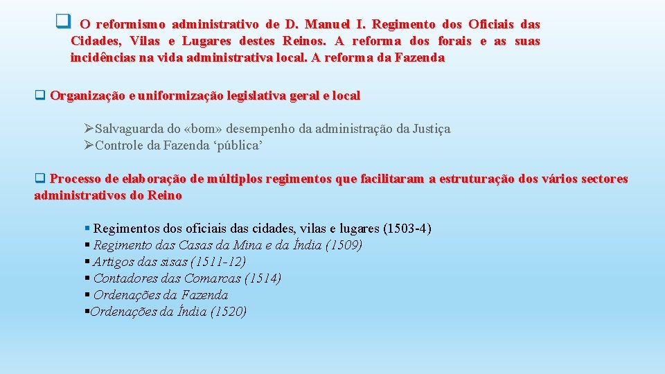 q O reformismo administrativo de D. Manuel I. Regimento dos Oficiais das Cidades, Vilas