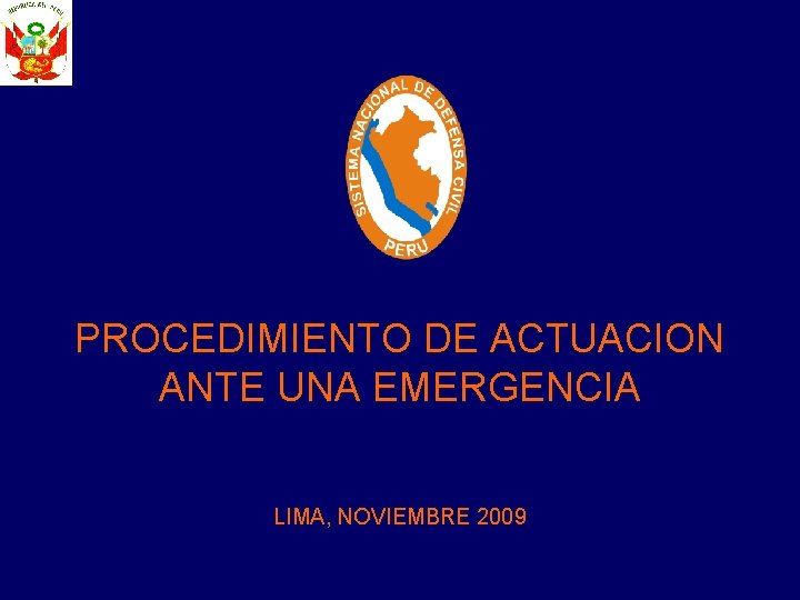 PROCEDIMIENTO DE ACTUACION ANTE UNA EMERGENCIA LIMA, NOVIEMBRE 2009 