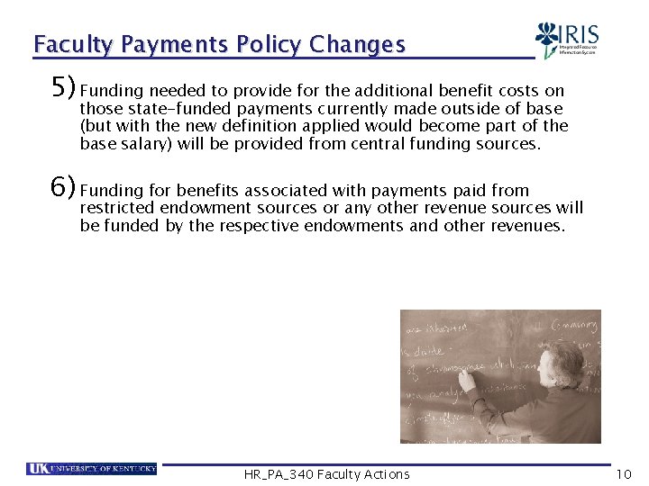 Faculty Payments Policy Changes 5) Funding needed to provide for the additional benefit costs