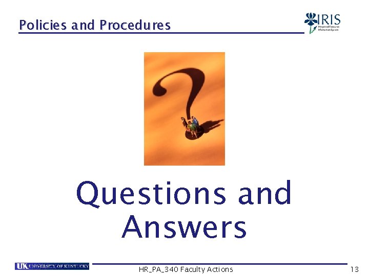 Policies and Procedures Questions and Answers HR_PA_340 Faculty Actions 13 