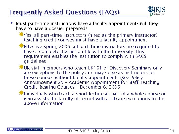 Frequently Asked Questions (FAQs) • Must part-time instructions have a faculty appointment? Will they