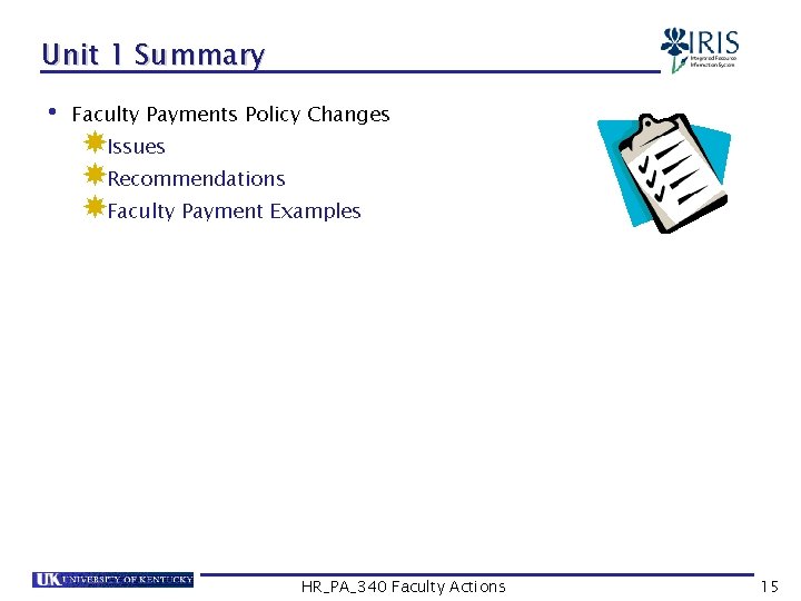 Unit 1 Summary • Faculty Payments Policy Changes Issues Recommendations Faculty Payment Examples HR_PA_340