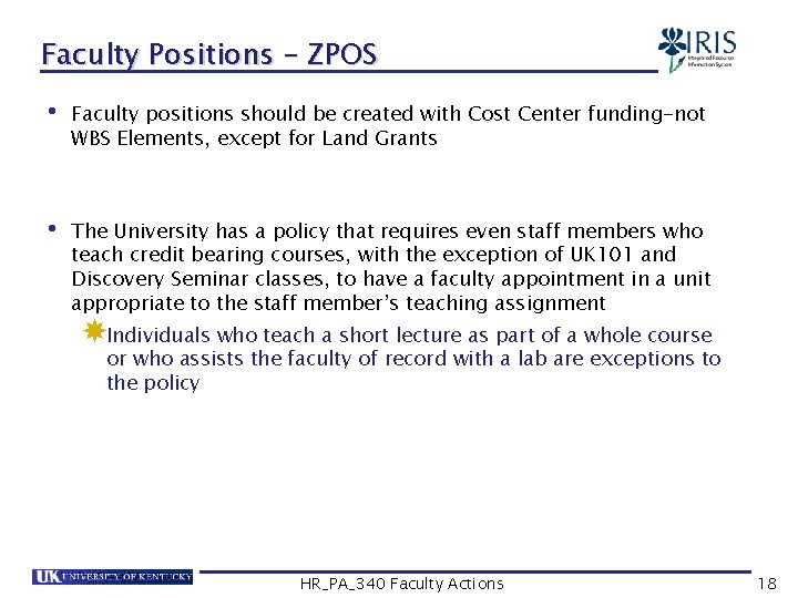 Faculty Positions – ZPOS • Faculty positions should be created with Cost Center funding-not