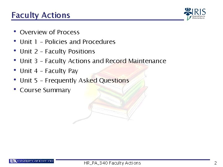 Faculty Actions • Overview of Process • Unit 1 – Policies and Procedures •