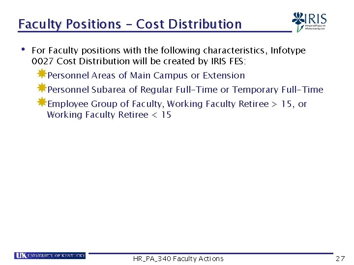 Faculty Positions – Cost Distribution • For Faculty positions with the following characteristics, Infotype