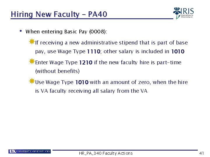 Hiring New Faculty – PA 40 • When entering Basic Pay (0008): If receiving