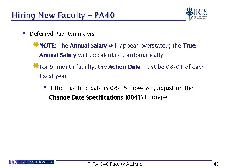 Hiring New Faculty – PA 40 • Deferred Pay Reminders NOTE: The Annual Salary