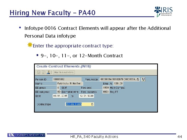 Hiring New Faculty – PA 40 • Infotype 0016 Contract Elements will appear after