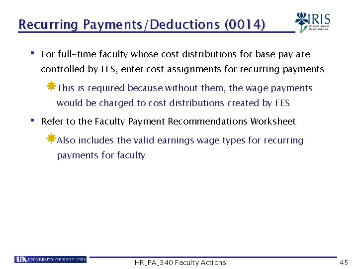 Recurring Payments/Deductions (0014) • For full-time faculty whose cost distributions for base pay are