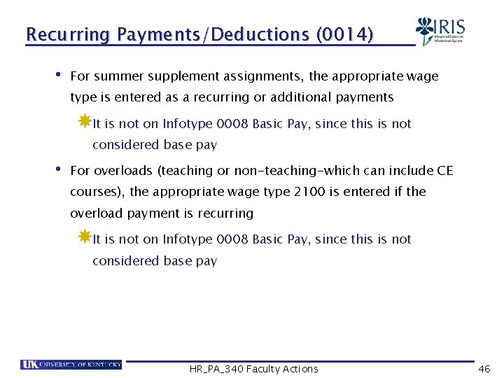 Recurring Payments/Deductions (0014) • For summer supplement assignments, the appropriate wage type is entered