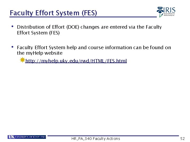 Faculty Effort System (FES) • Distribution of Effort (DOE) changes are entered via the