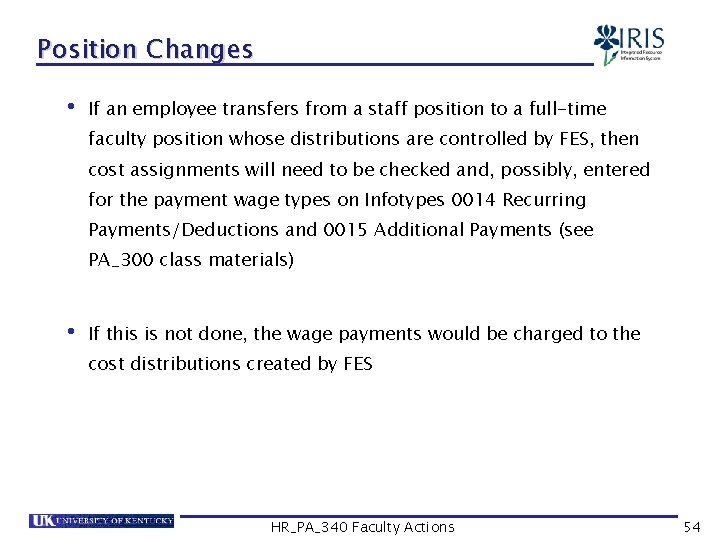 Position Changes • If an employee transfers from a staff position to a full-time