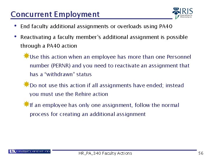 Concurrent Employment • End faculty additional assignments or overloads using PA 40 • Reactivating