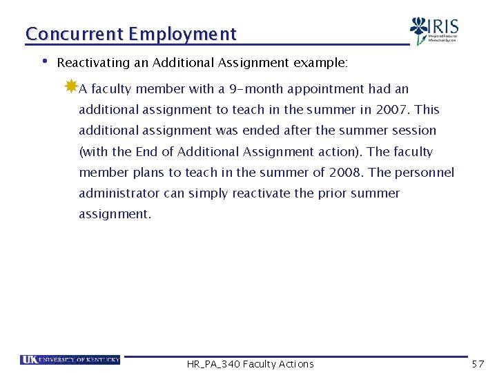 Concurrent Employment • Reactivating an Additional Assignment example: A faculty member with a 9