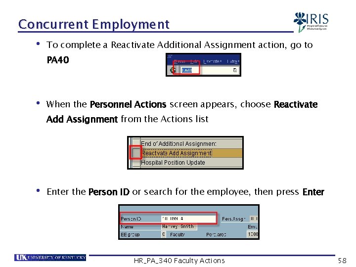 Concurrent Employment • To complete a Reactivate Additional Assignment action, go to PA 40