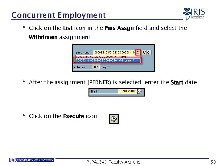Concurrent Employment • Click on the List icon in the Pers Assgn field and