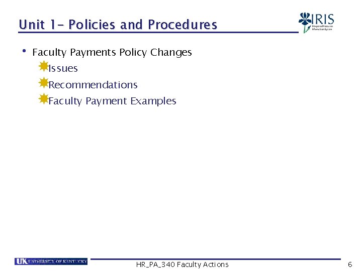 Unit 1 - Policies and Procedures • Faculty Payments Policy Changes Issues Recommendations Faculty