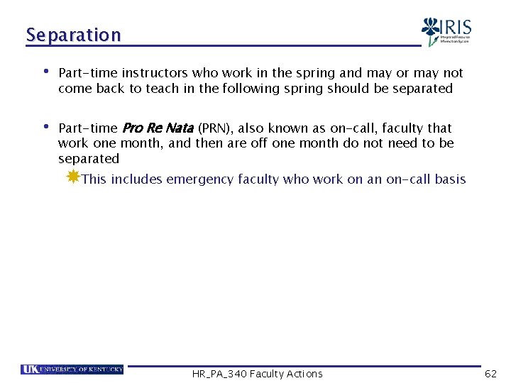 Separation • Part-time instructors who work in the spring and may or may not