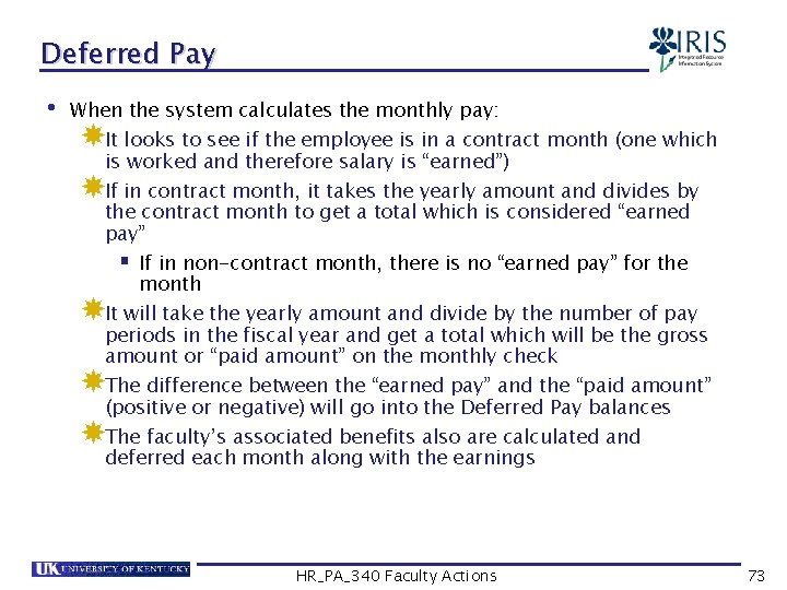 Deferred Pay • When the system calculates the monthly pay: It looks to see