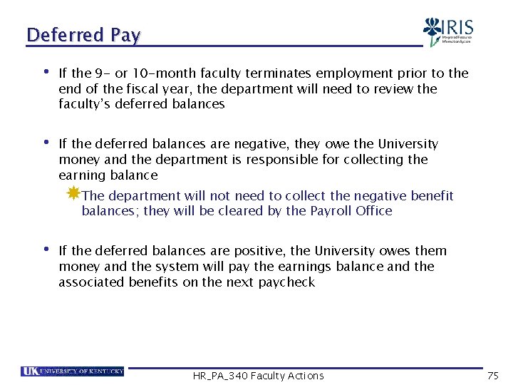 Deferred Pay • If the 9 - or 10 -month faculty terminates employment prior