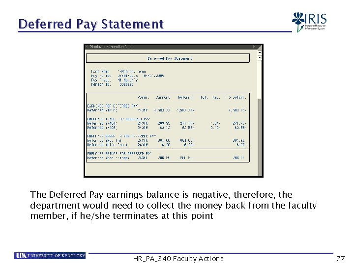 Deferred Pay Statement The Deferred Pay earnings balance is negative, therefore, the department would