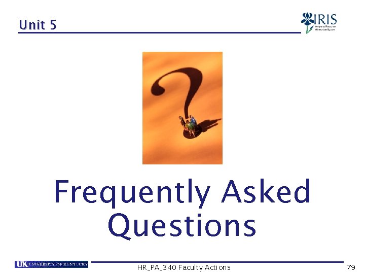 Unit 5 Frequently Asked Questions HR_PA_340 Faculty Actions 79 