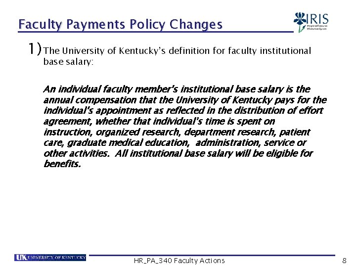 Faculty Payments Policy Changes 1) The University of Kentucky’s definition for faculty institutional base