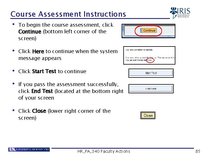 Course Assessment Instructions • To begin the course assessment, click Continue (bottom left corner
