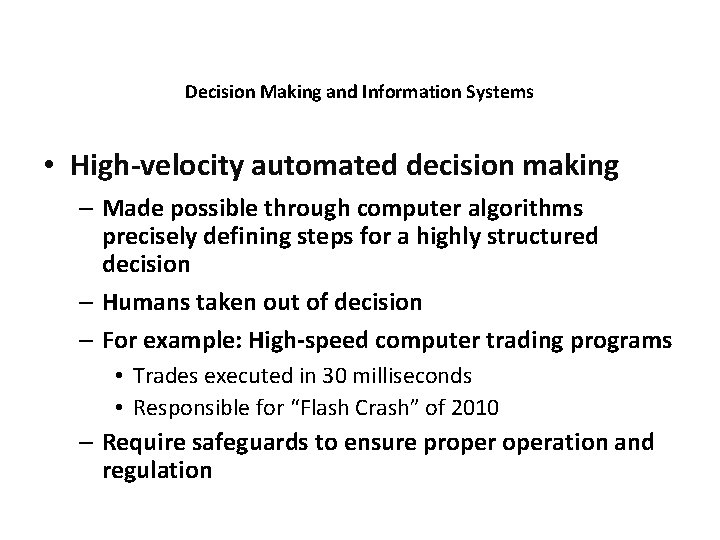 Decision Making and Information Systems • High-velocity automated decision making – Made possible through