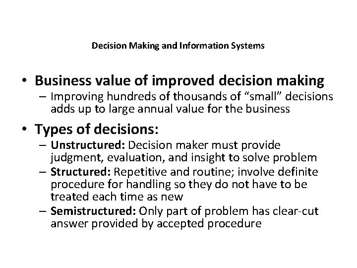 Decision Making and Information Systems • Business value of improved decision making – Improving