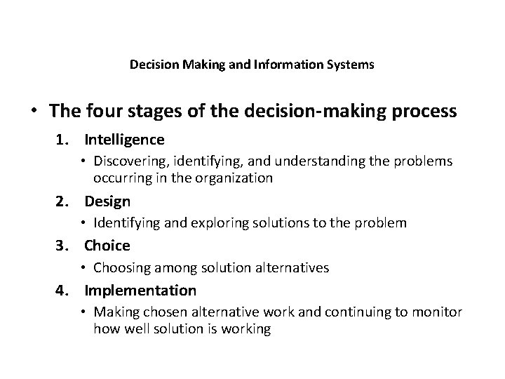 Decision Making and Information Systems • The four stages of the decision-making process 1.