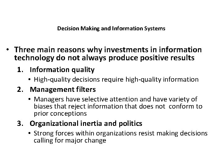 Decision Making and Information Systems • Three main reasons why investments in information technology