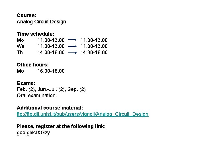 Course: Analog Circuit Design Time schedule: Mo 11. 00 -13. 00 11. 30 -13.