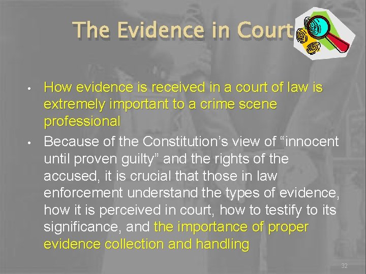 The Evidence in Court • • How evidence is received in a court of