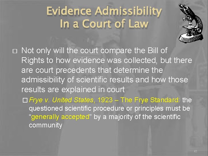 Evidence Admissibility In a Court of Law � Not only will the court compare