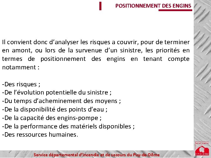 POSITIONNEMENT DES ENGINS Il convient donc d’analyser les risques a couvrir, pour de terminer