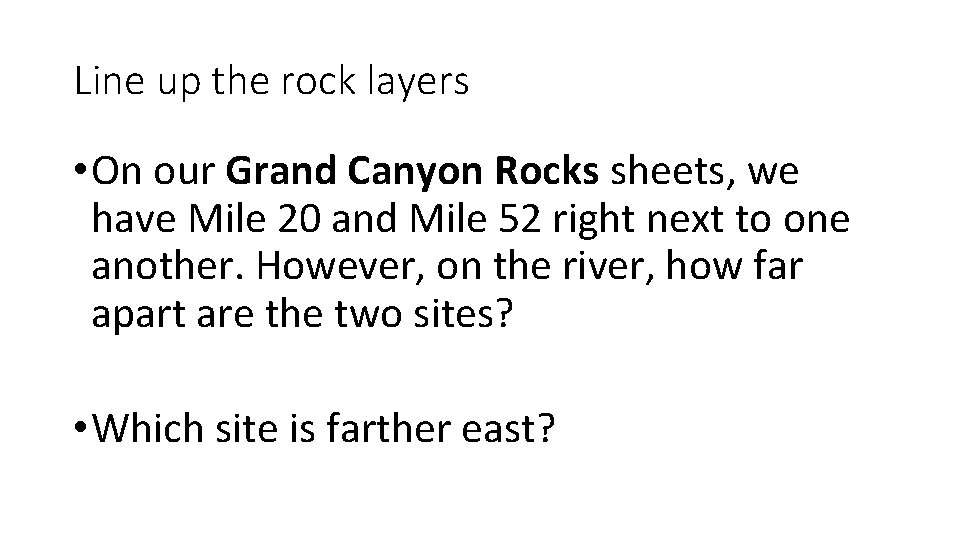Line up the rock layers • On our Grand Canyon Rocks sheets, we have