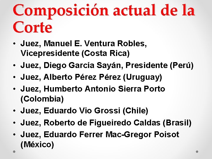 Composición actual de la Corte • Juez, Manuel E. Ventura Robles, Vicepresidente (Costa Rica) Composición actual de la Corte • Juez, Manuel E. Ventura Robles, Vicepresidente (Costa Rica)