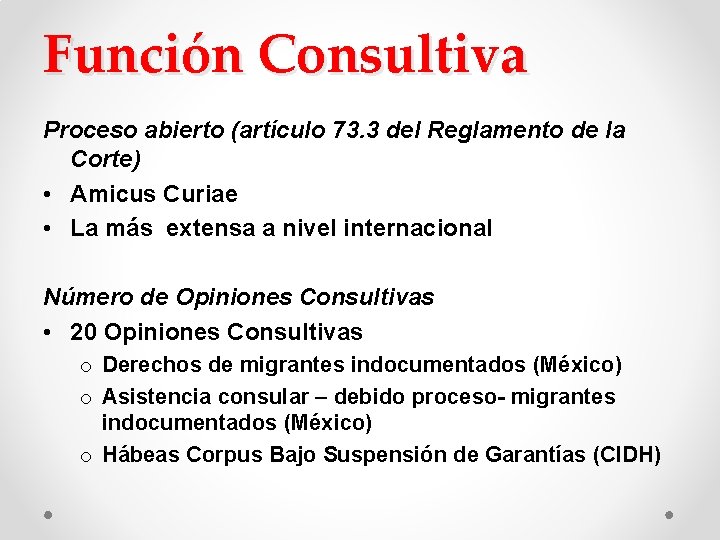 Función Consultiva Proceso abierto (artículo 73. 3 del Reglamento de la Corte) • Amicus Función Consultiva Proceso abierto (artículo 73. 3 del Reglamento de la Corte) • Amicus