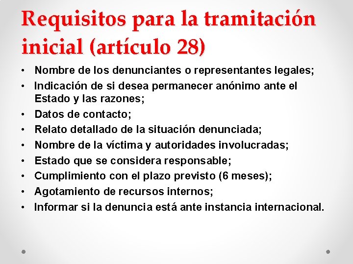 Requisitos para la tramitación inicial (artículo 28) • Nombre de los denunciantes o representantes Requisitos para la tramitación inicial (artículo 28) • Nombre de los denunciantes o representantes