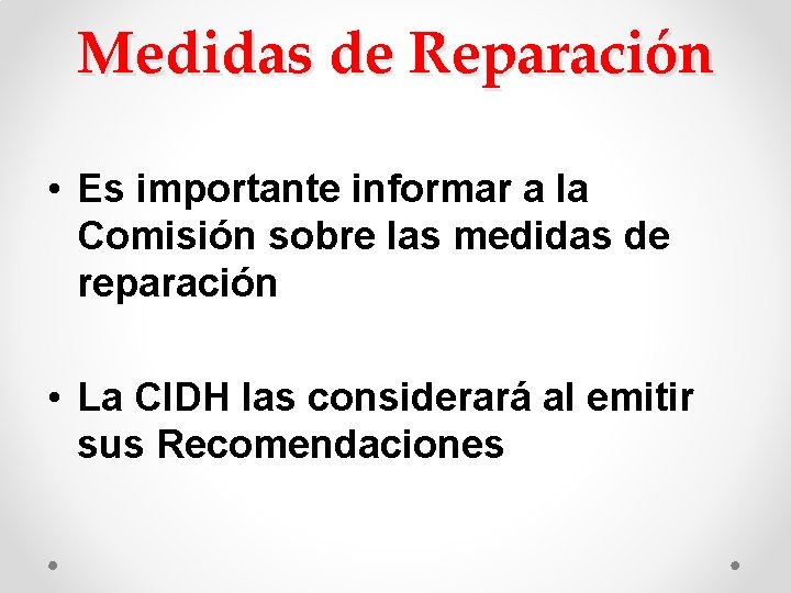Medidas de Reparación • Es importante informar a la Comisión sobre las medidas de Medidas de Reparación • Es importante informar a la Comisión sobre las medidas de