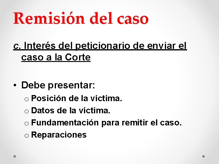 Remisión del caso c. Interés del peticionario de enviar el caso a la Corte Remisión del caso c. Interés del peticionario de enviar el caso a la Corte