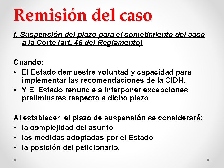 Remisión del caso f. Suspensión del plazo para el sometimiento del caso a la Remisión del caso f. Suspensión del plazo para el sometimiento del caso a la